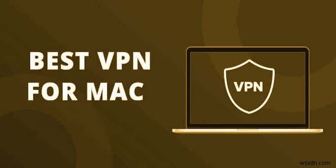 Mac을 위한 3가지 최고의 무료 VPN 서비스