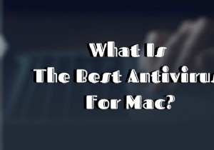 Mac용 최고의 안티바이러스 옵션