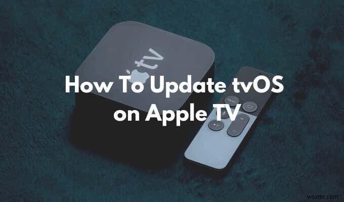 Apple TV에서 tvOS를 업데이트하는 방법