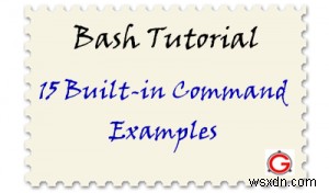 15가지 유용한 Bash 셸 내장 명령(예제 포함)