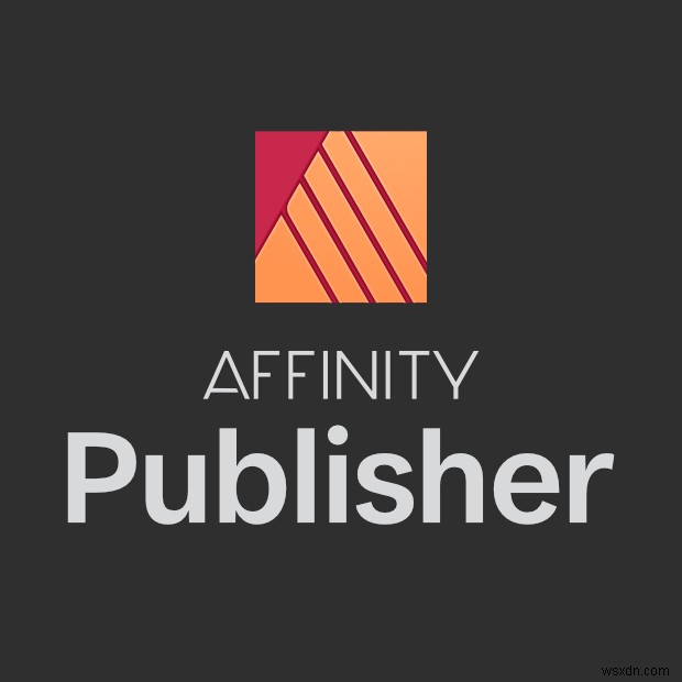 Windows 10 및 11에서 Affinity Publisher, Designer 및 사진 앱이 크게 개선되어 업데이트되었습니다.