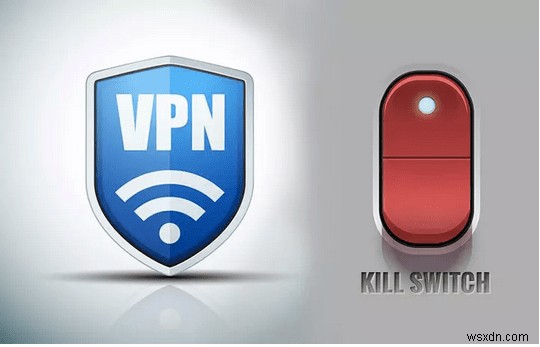 VPN 킬 스위치란 무엇이며 어떻게 작동합니까