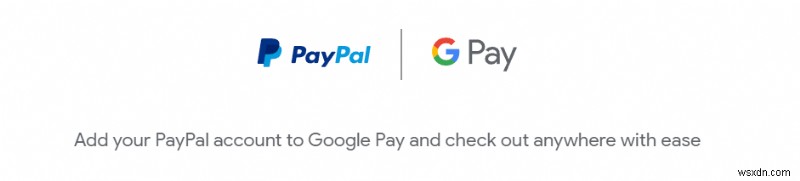 Google Pay에 PayPal을 추가하는 방법