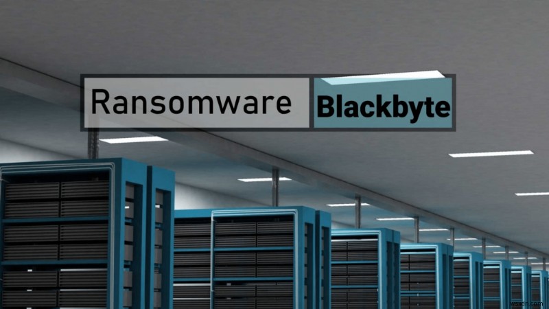 BlackByte 랜섬웨어란 무엇이며 어떻게 보호합니까?