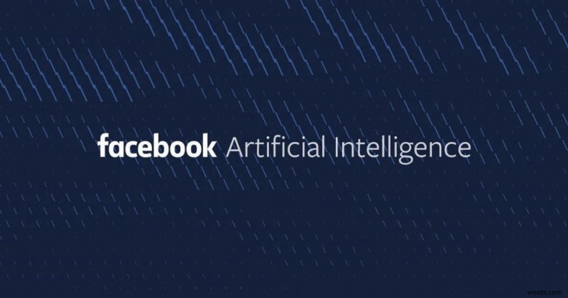 Facebook F8 2019, 2일 차:Facebook이 인공 지능을 재창조해야 하는 이유