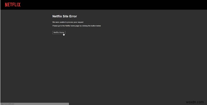 Netflix 사이트 오류:이 오류를 해결하는 방법