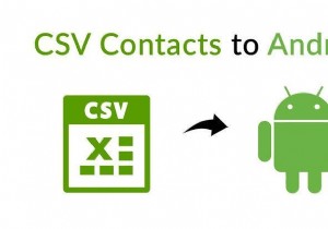 CSV에서 Android 연락처 가져오기:입증된 3가지 방법 