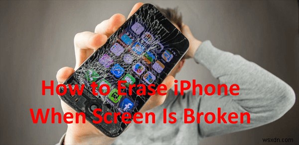 화면이 깨진 iPhone 지우기:입증된 3가지 방법 
