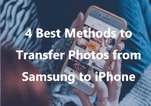 삼성에서 iPhone으로 사진을 원활하게 전송하는 4가지 쉬운 방법 