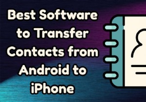 Android 연락처를 iPhone으로 전송:원활한 전환을 위한 7가지 주요 도구 