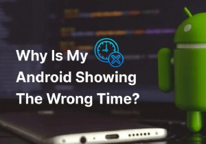 Samsung Galaxy S22 및 기타 Android 휴대폰의 시간 문제 수정:단계별 수정 