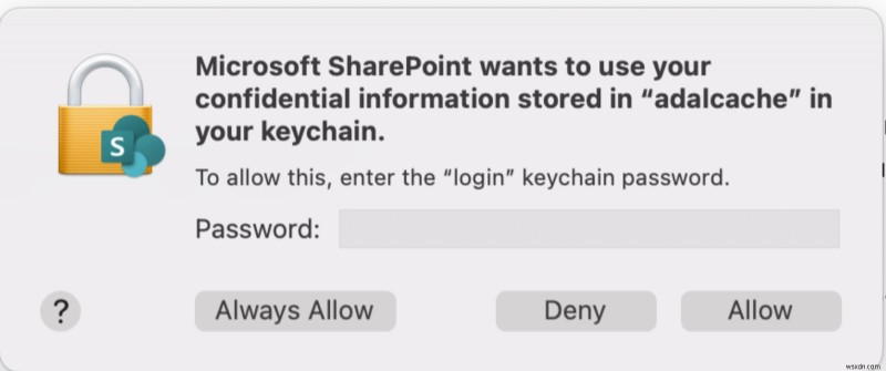 Mac에서 지속적으로 나타나는  Microsoft SharePoint에서 귀하의 기밀 정보를 사용하려고 합니다  메시지 해결 