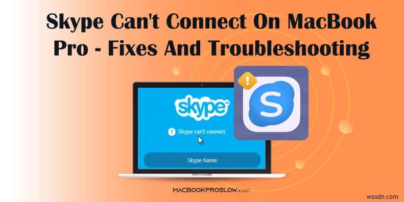 MacBook Pro에서 Skype 연결 문제를 해결하는 방법 – 단계별 가이드 