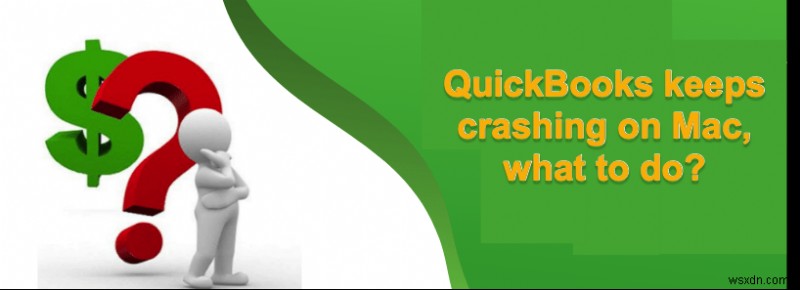 Mac에서 QuickBooks 온라인 및 데스크톱의 충돌을 방지하는 상위 11가지 솔루션 