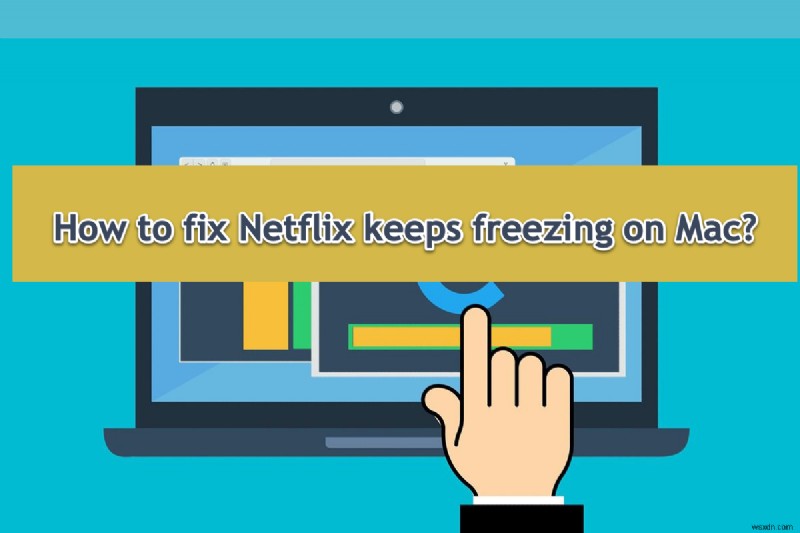 Mac에서 Netflix 정지 문제 해결:단계별 문제 해결 가이드 