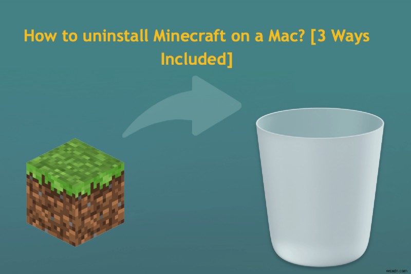 Mac에서 Minecraft를 제거하는 방법 - 3가지 간단한 방법 