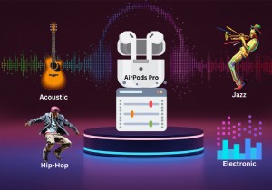 AirPods Pro 음질을 극대화하기 위한 최고의 EQ 설정 