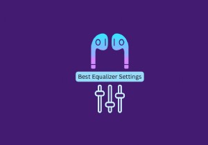 AirPod 최적화:최고의 Spotify EQ 설정 