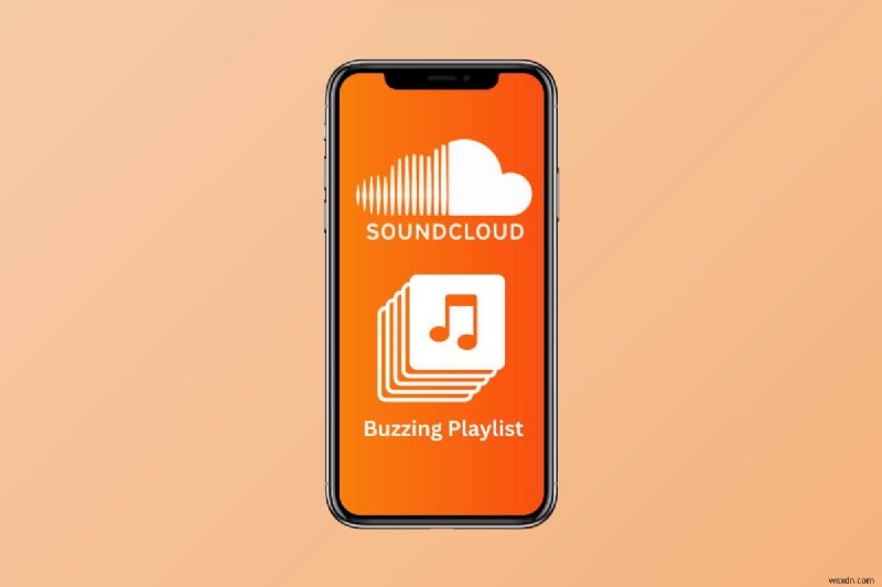 SoundCloud의 Buzzing 재생 목록에 추천받기:단계별 가이드 