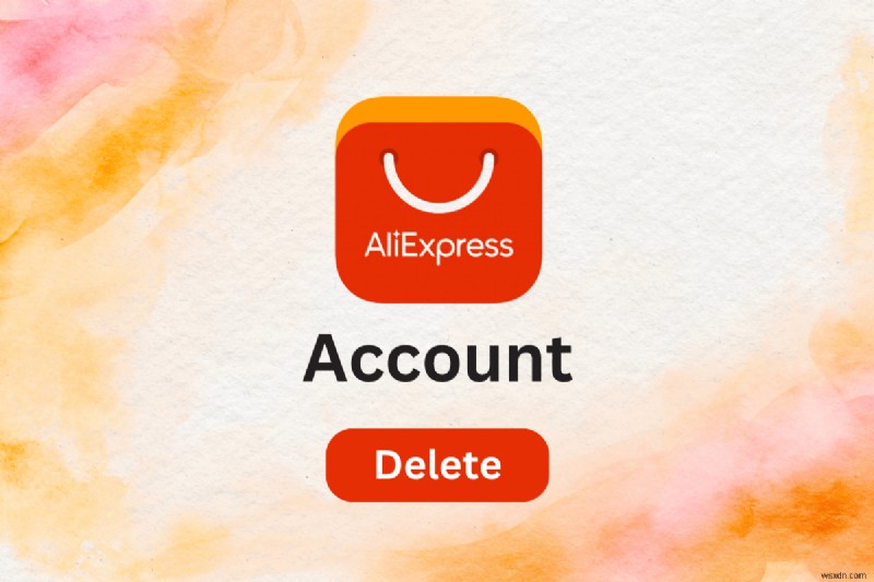 AliExpress 계정을 안전하게 삭제하기 위한 단계별 가이드 