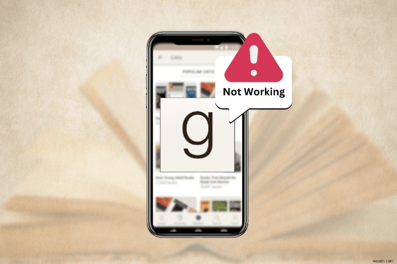 Goodreads 앱이 작동하지 않는 문제에 대한 빠른 수정:오늘 기능 복원 