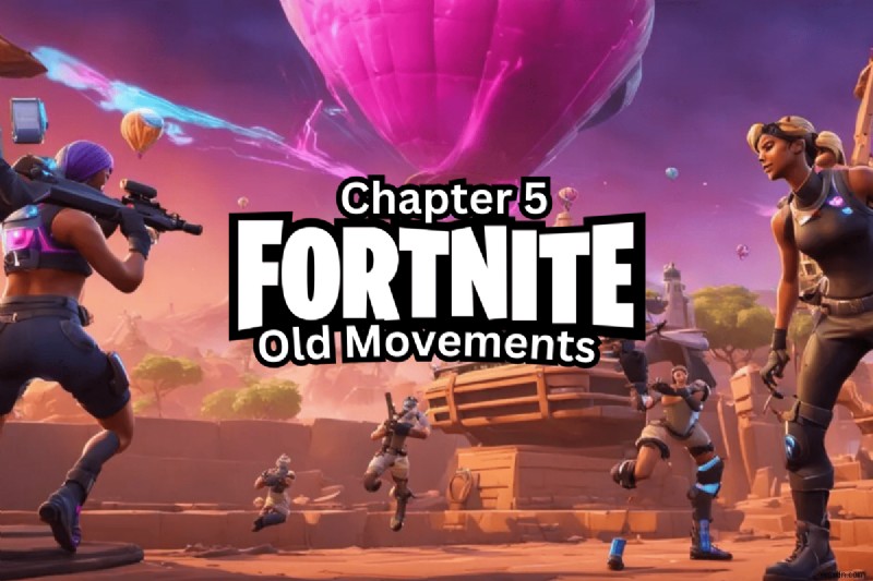 챕터 5의 클래식 Fortnite 움직임 복원 – 쉬운 설정 조정 