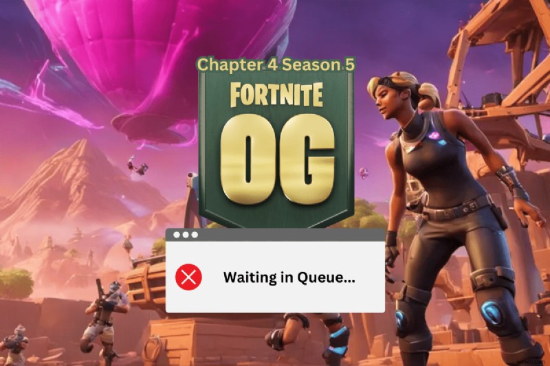 Fortnite Chapter 4 Season 5 OG의 대기열 대기 시간 해결 – 빠른 수정 가이드 
