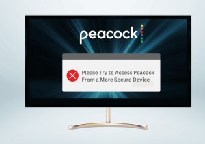  더 안전한 장치에서 Peacock에 액세스해 보세요  오류를 빠르게 수정하세요. 