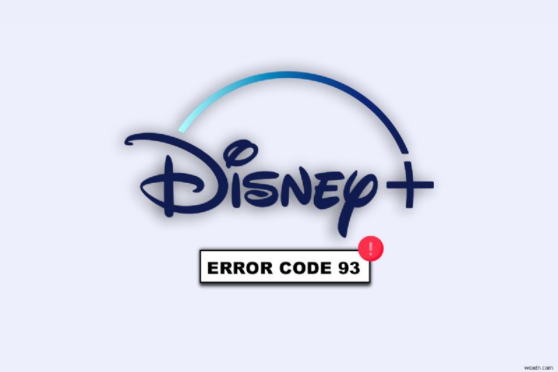 Disney Plus 오류 코드 93 수정:원활한 스트리밍을 위한 10가지 빠른 솔루션 