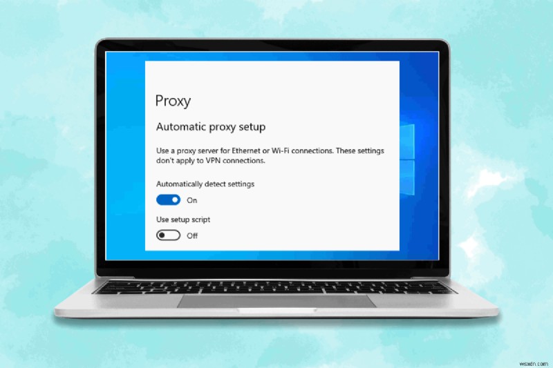 단계별 가이드:Windows 10의 Chrome에서 프록시 설정 확인 및 구성 