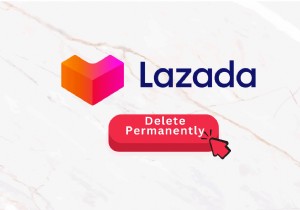 라자다(Lazada) 계정 영구 삭제 방법: 단계별 완벽 가이드