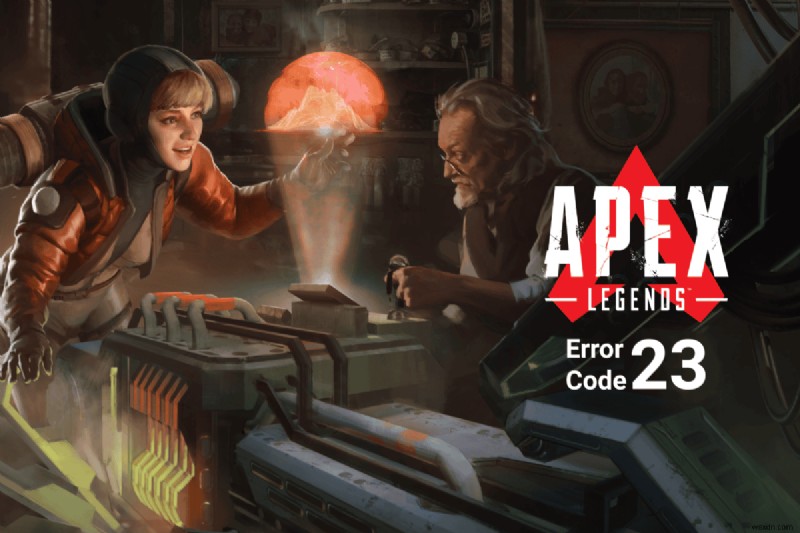 Apex Legends 오류 코드 23:게임 플레이를 복원하기 위한 8가지 안정적인 수정 