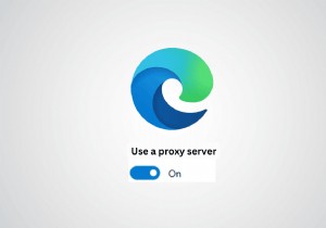Microsoft Edge에서 프록시 설정을 확인하고 구성하는 방법 