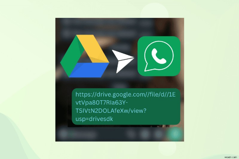 Google 드라이브 링크를 통해 WhatsApp에서 모든 파일 공유 - 단계별 가이드 