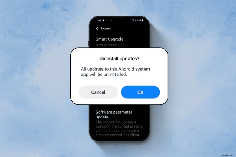 Android 소프트웨어 업데이트를 쉽게 제거하거나 롤백:신뢰할 수 있는 가이드 