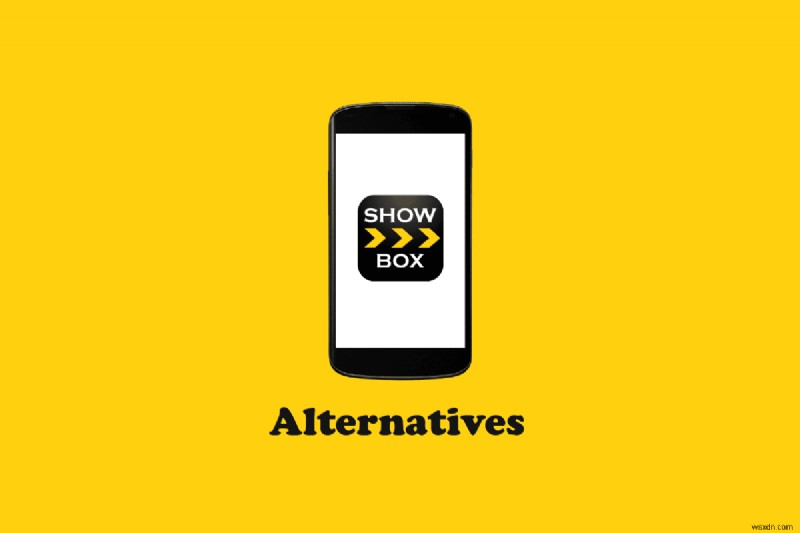 무료 스트리밍을 위한 Showbox의 상위 11가지 Android 대안 