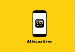 무료 스트리밍을 위한 Showbox의 상위 11가지 Android 대안 