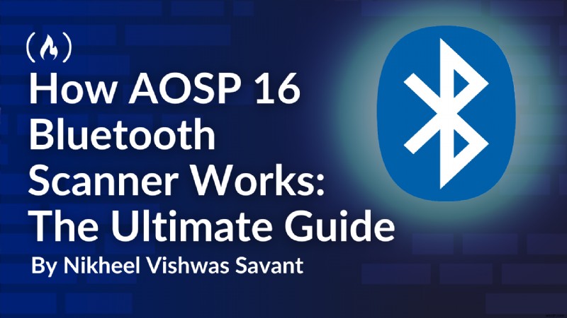 AOSP 16 Bluetooth 스캐너 설명:완전한 기술 가이드 